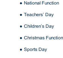 National Function Teachers’ Day Children’s Day Christmas Function Sports Day